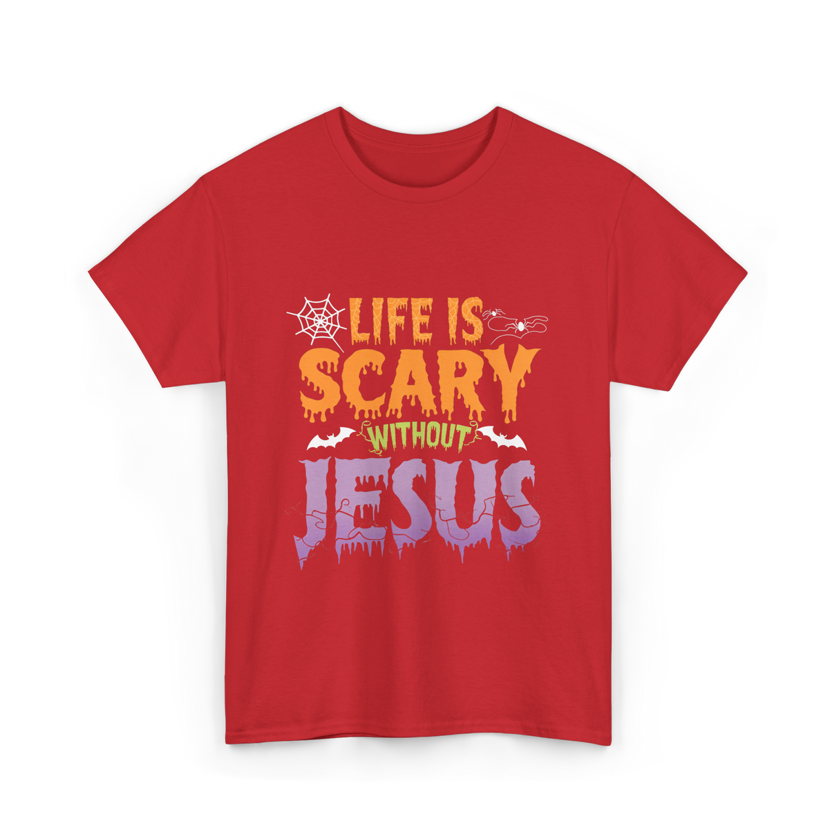 Life Is Scary Jesus Faith T-Shirt - Red