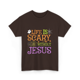 Life Is Scary Jesus T-Shirt - Dark Chocolate