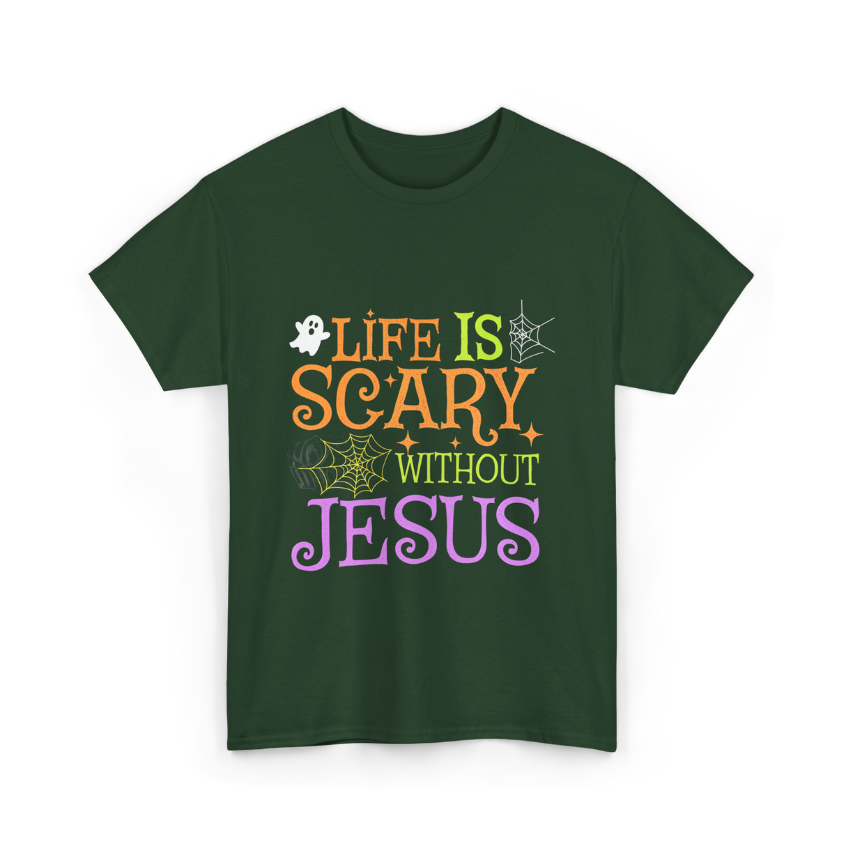 Life Is Scary Jesus T-Shirt - Forest Green