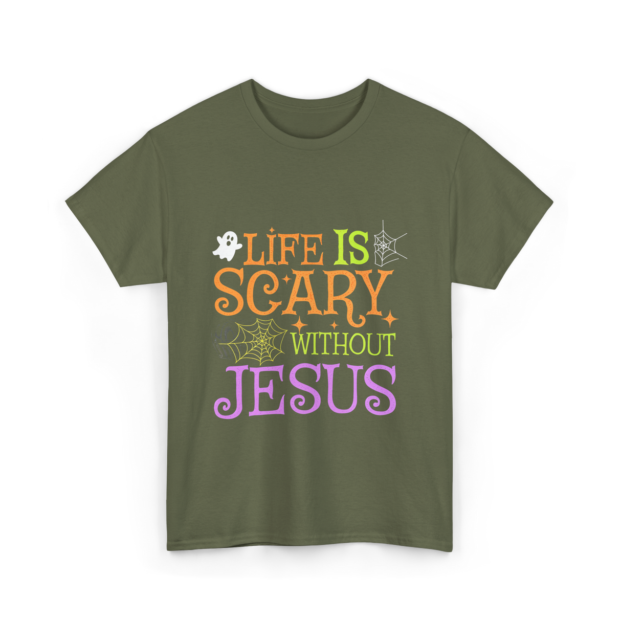 Life Is Scary Jesus T-Shirt - Military Green