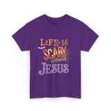 Life Is Scary Without Jesus Faith T-Shirt - Purple