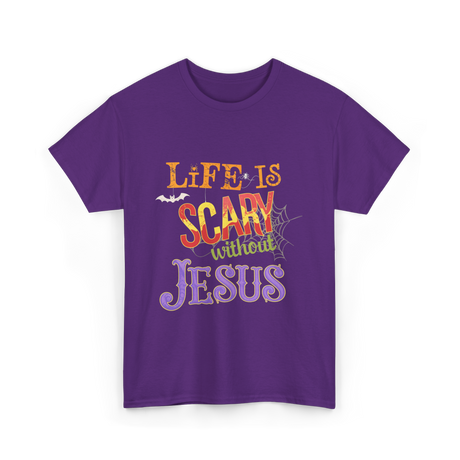 Life Is Scary Without Jesus Faith T-Shirt - Purple