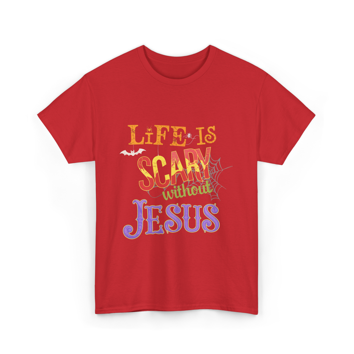 Life Is Scary Without Jesus Faith T-Shirt - Red