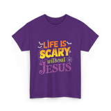 Life is Scary without Jesus Faith T-Shirt - Purple