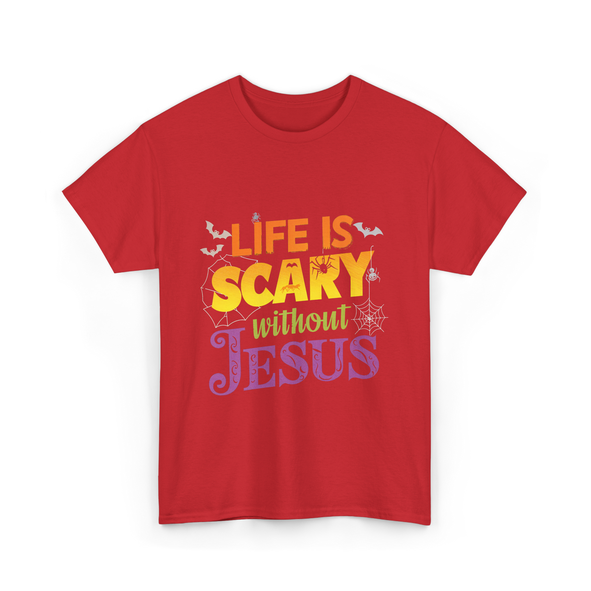 Life is Scary without Jesus Faith T-Shirt - Red