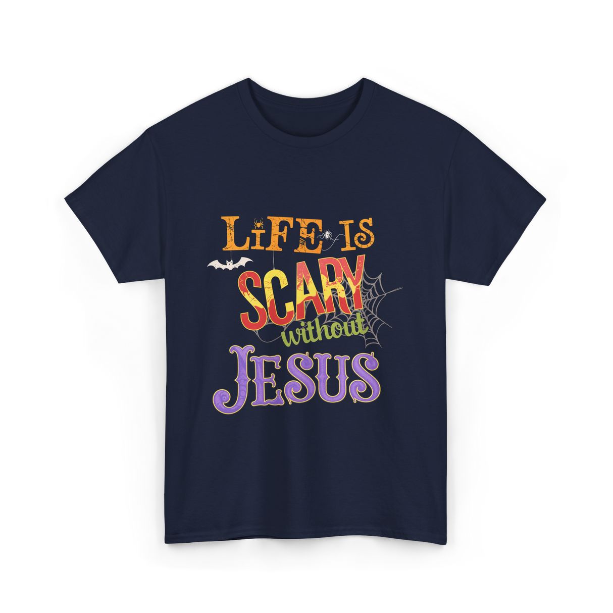 Life Is Scary Without Jesus Faith T-Shirt - Navy