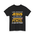 Life Without Jesus Faith T-Shirt - Black