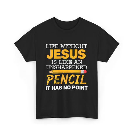 Life Without Jesus Faith T-Shirt - Black