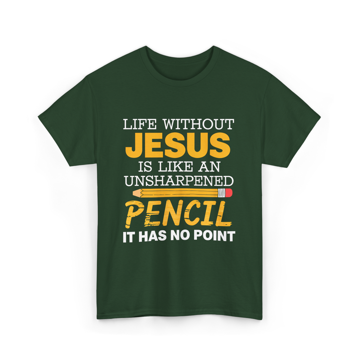 Life Without Jesus Faith T-Shirt - Forest Green