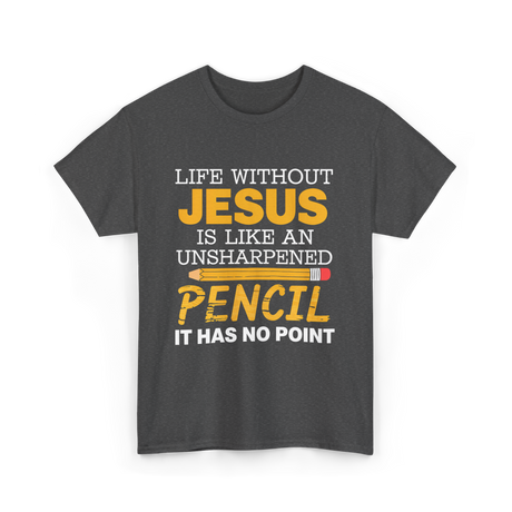 Life Without Jesus Faith T-Shirt - Dark Heather