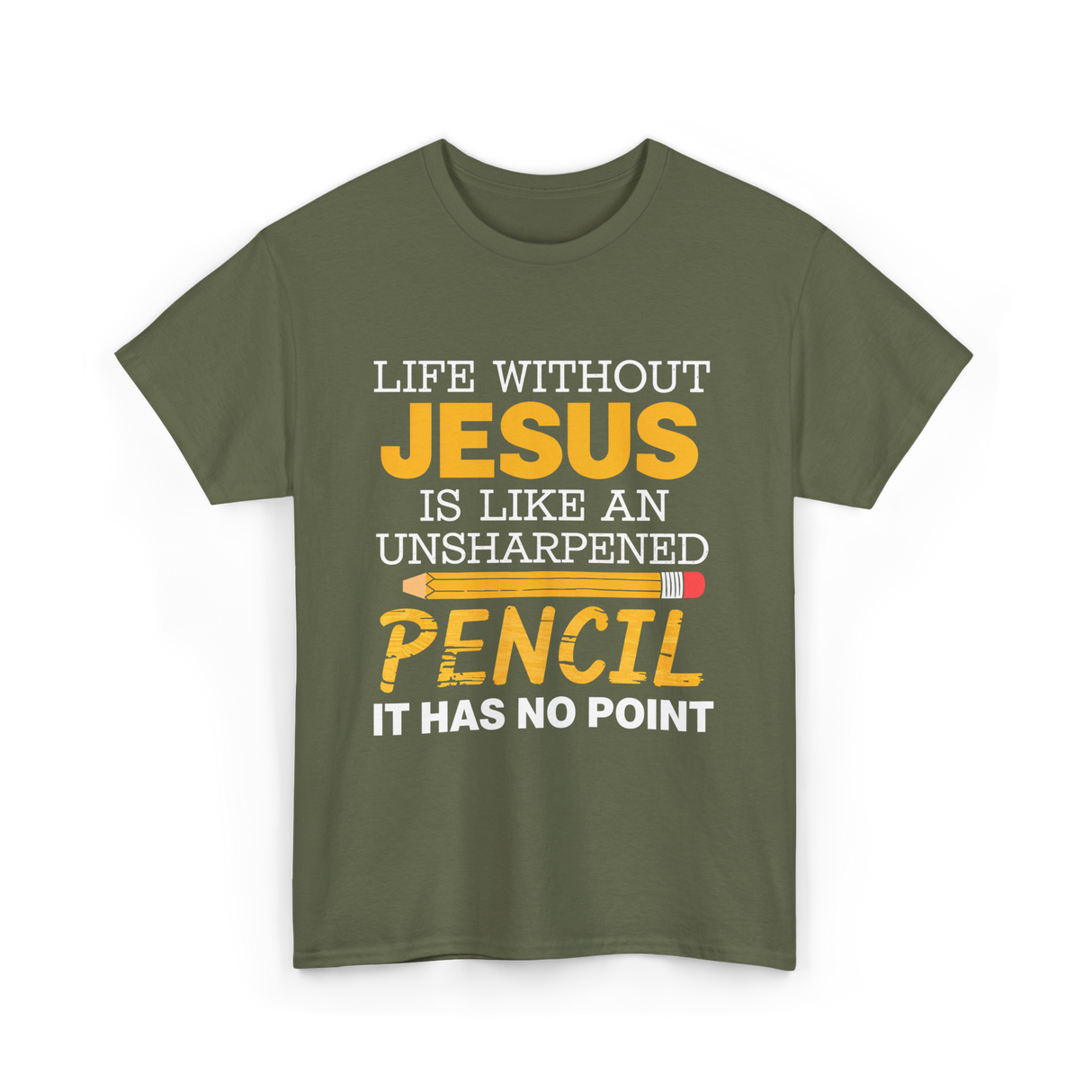 Life Without Jesus Faith T-Shirt - Military Green