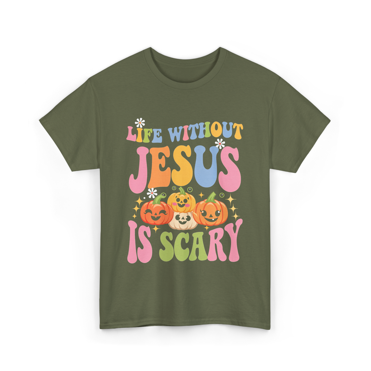 Life Without Jesus Scary Faith T-Shirt - Military Green