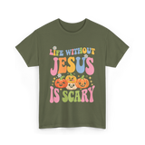 Life Without Jesus Scary Faith T-Shirt - Military Green