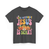 Life Without Jesus Scary Faith T-Shirt - Dark Heather