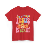 Life Without Jesus Scary Faith T-Shirt - Red