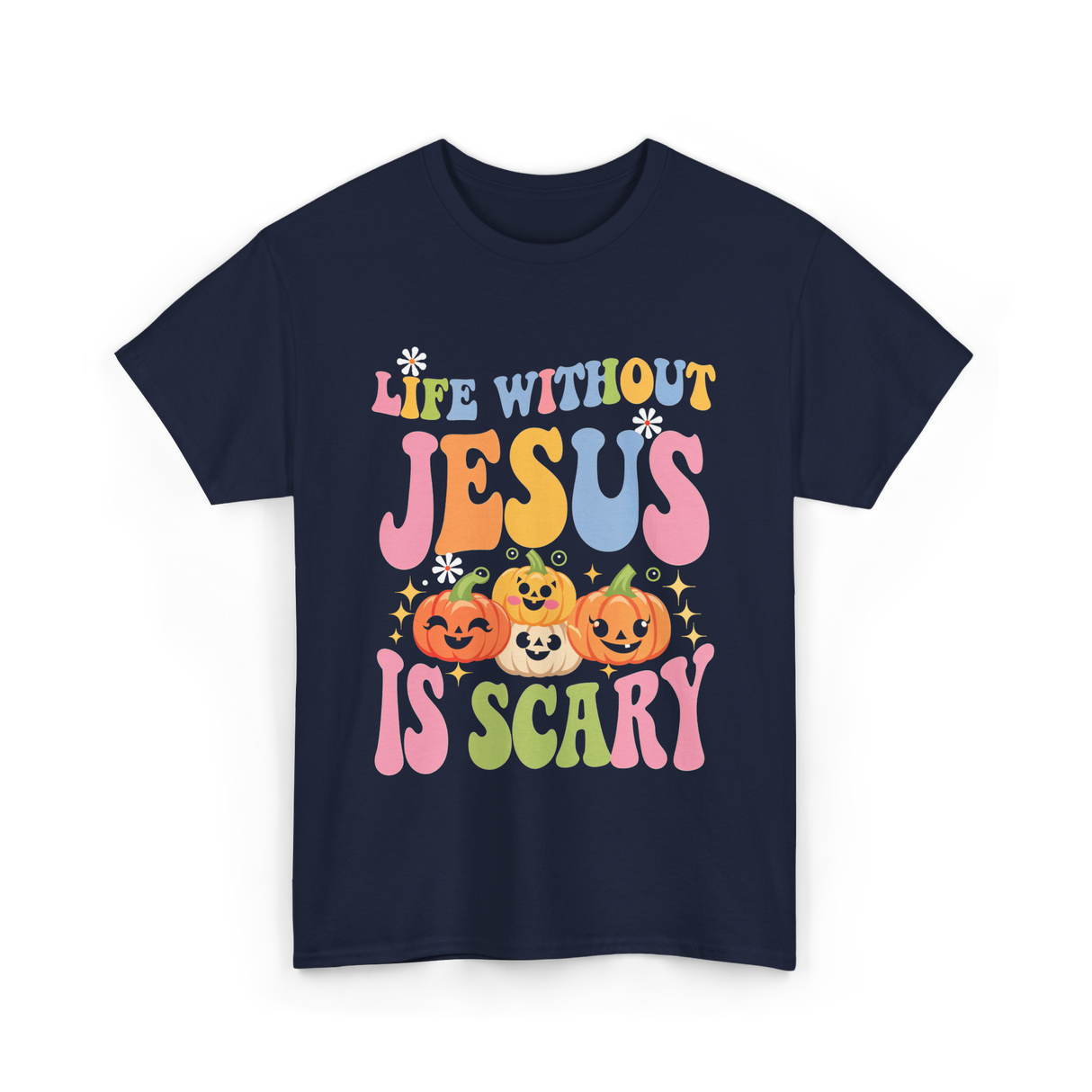 Life Without Jesus Scary Faith T-Shirt - Navy