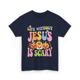 Life Without Jesus Scary Faith T-Shirt - Navy