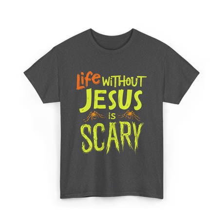 Life Without Jesus Scary Halloween T-Shirt - Dark Heather