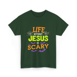 Life Without Jesus Scary T-Shirt - Forest Green