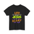 Life Without Jesus Scary T-Shirt - Black