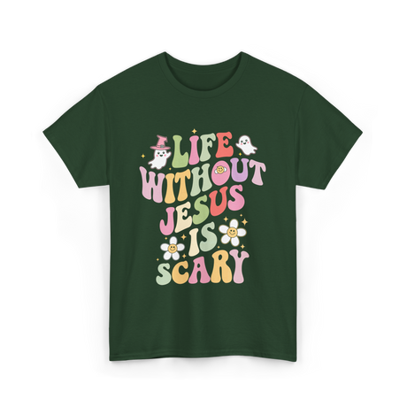 Life Without Us Jesus Scary T-Shirt - Forest Green