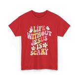 Life Without Us Jesus Scary T-Shirt - Red