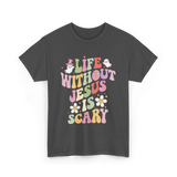 Life Without Us Jesus Scary T-Shirt - Dark Heather