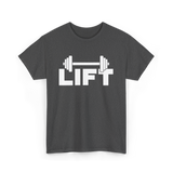 Lift Workout Weightlifting Strength T-Shirt - Dark Heather