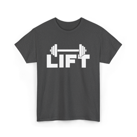 Lift Workout Weightlifting Strength T-Shirt - Dark Heather