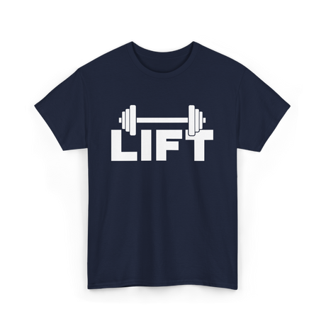 Lift Workout Weightlifting Strength T-Shirt - Navy