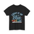 Light It Up Blue Autism Awareness T-Shirt - Black