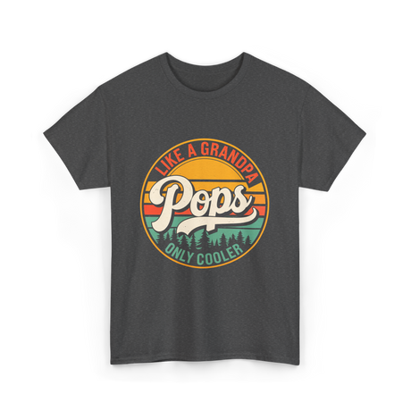 Like a Grandpa Pops Cooler T-Shirt - Dark Heather