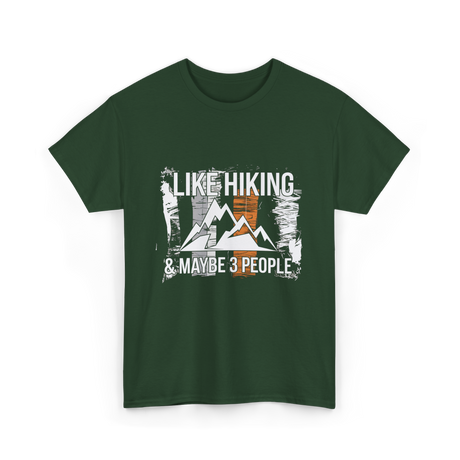 Like Hiking Maybe 3 People Hiker T-Shirt - Forest Green