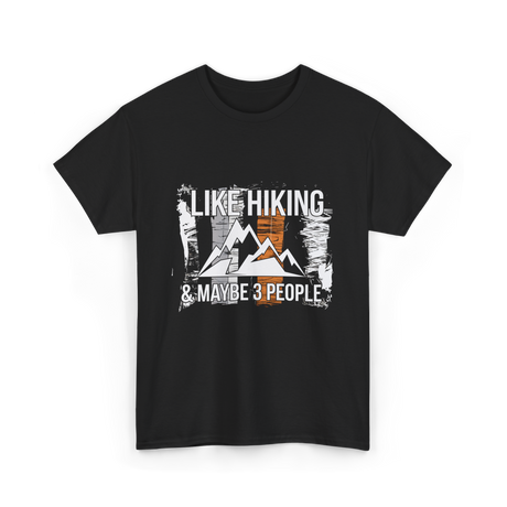 Like Hiking Maybe 3 People Hiker T-Shirt - Black