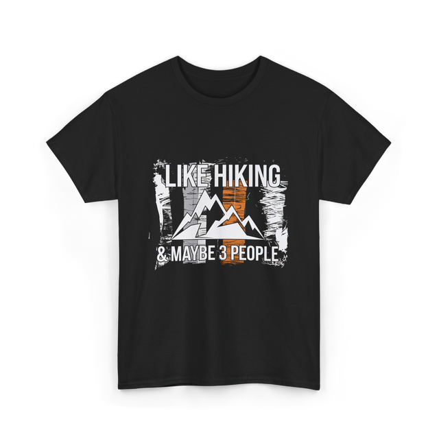 Like Hiking Maybe 3 People Hiker T-Shirt - Black