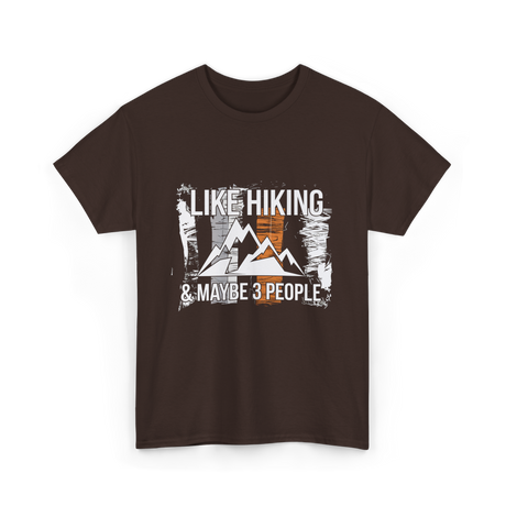 Like Hiking Maybe 3 People Hiker T-Shirt - Dark Chocolate