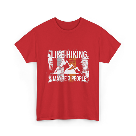 Like Hiking Maybe 3 People Hiker T-Shirt - Red