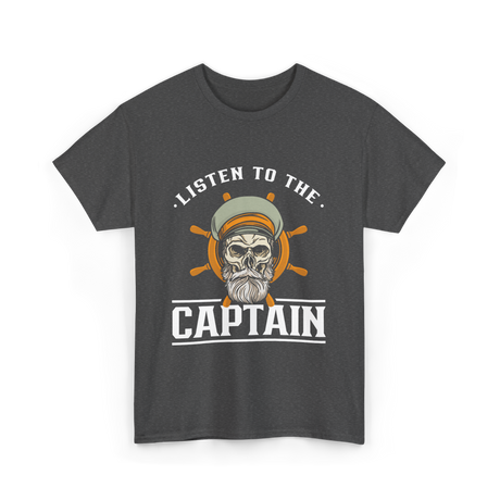 Listen To The Captain Nautical Adventure T-Shirt - Dark Heather