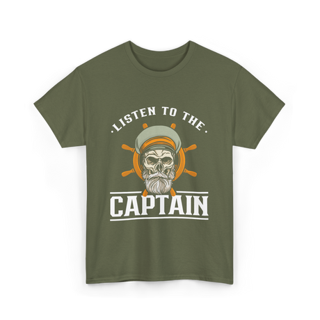 Listen To The Captain Nautical Adventure T-Shirt - Military Green