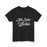 Little Sister of Bride Wedding T-Shirt - Black