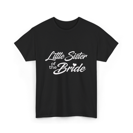 Little Sister of Bride Wedding T-Shirt - Black