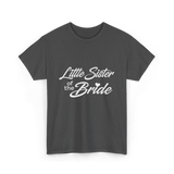 Little Sister of Bride Wedding T-Shirt - Dark Heather