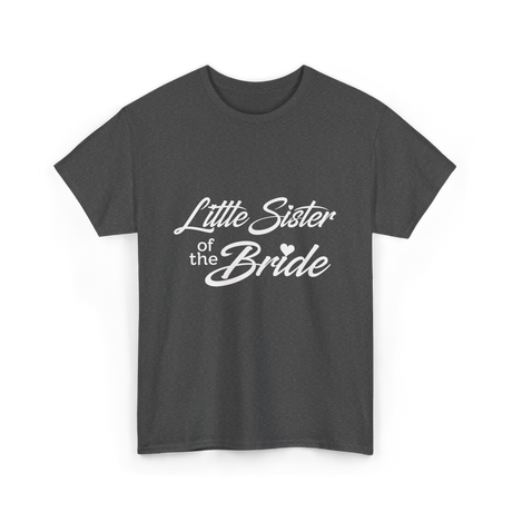 Little Sister of Bride Wedding T-Shirt - Dark Heather