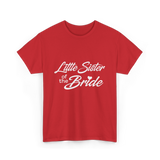 Little Sister of Bride Wedding T-Shirt - Red