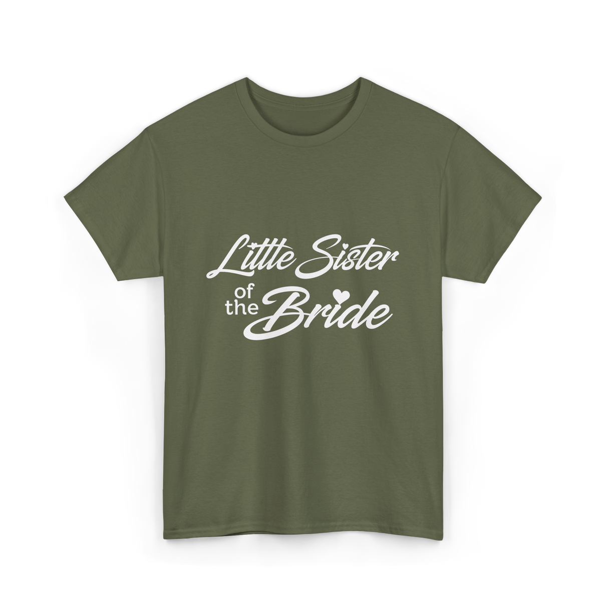 Little Sister of Bride Wedding T-Shirt - Military Green