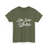 Little Sister of Bride Wedding T-Shirt - Military Green