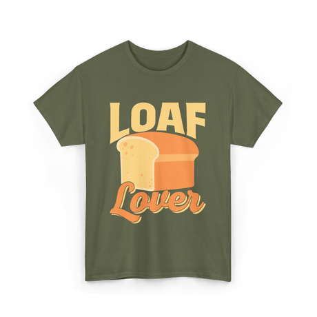 Loaf Lover Bread Baker T-Shirt - Military Green