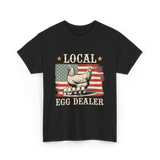 Local Egg Dealer Chicken Farmer T-Shirt - Black