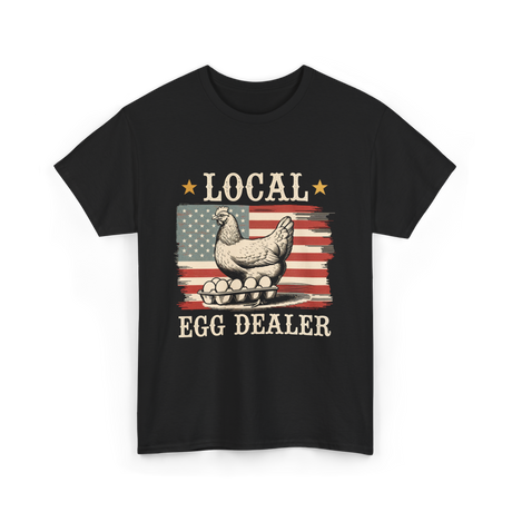 Local Egg Dealer Chicken Farmer T-Shirt - Black