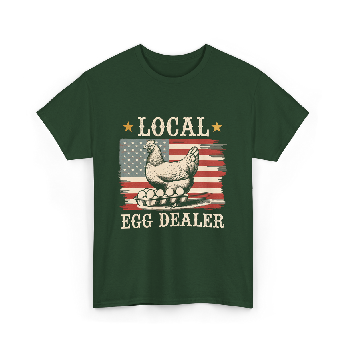 Local Egg Dealer Chicken Farmer T-Shirt - Forest Green